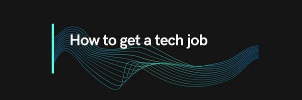 How to get a tech job